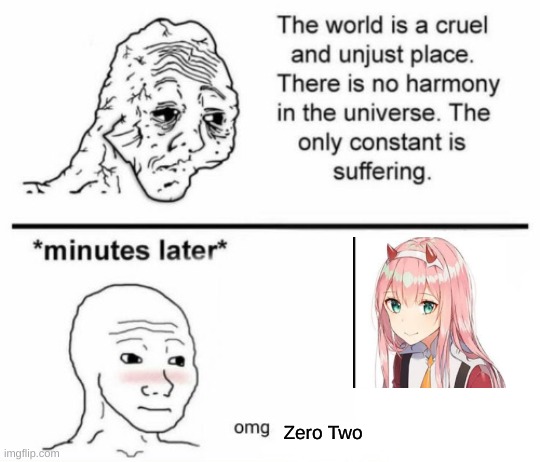 Mod note: y e s | Zero Two | image tagged in minutes later omg | made w/ Imgflip meme maker