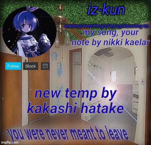 e | my song, your note by nikki kaelar; new temp by kakashi hatake | image tagged in e | made w/ Imgflip meme maker