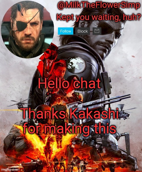 Milk but he's Big Boss | Hello chat; Thanks Kakashi for making this | image tagged in milk but he's big boss | made w/ Imgflip meme maker