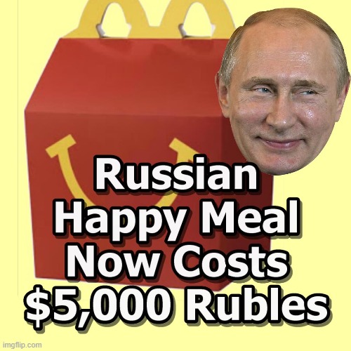 Happy Meal in Russia Not So Happy | image tagged in happy meal,russia,putin | made w/ Imgflip meme maker