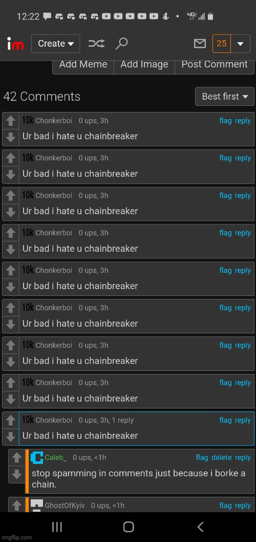 thos kid is spamming in my comments just because i broke a chain. | made w/ Imgflip meme maker