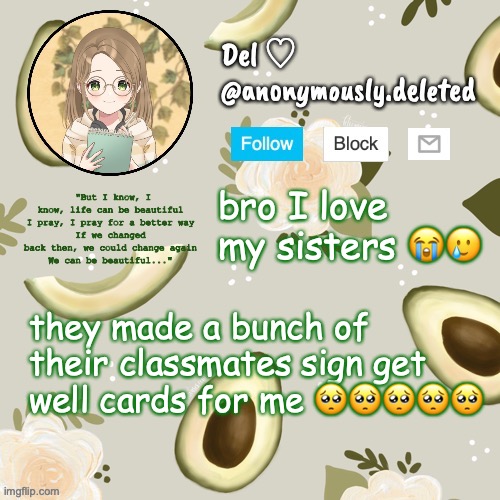 ;-; | bro I love my sisters 😭🥲; they made a bunch of their classmates sign get well cards for me 🥺🥺🥺🥺🥺 | image tagged in del announcement | made w/ Imgflip meme maker