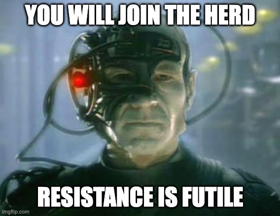 We are eth Resistance is Futile | YOU WILL JOIN THE HERD; RESISTANCE IS FUTILE | image tagged in we are eth resistance is futile | made w/ Imgflip meme maker