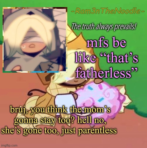 PureVanilla | mfs be like “that’s fatherless”; bruj, you think the mom’s gonna stay too? hell no, she’s gone too, just parentless | image tagged in purevanilla | made w/ Imgflip meme maker