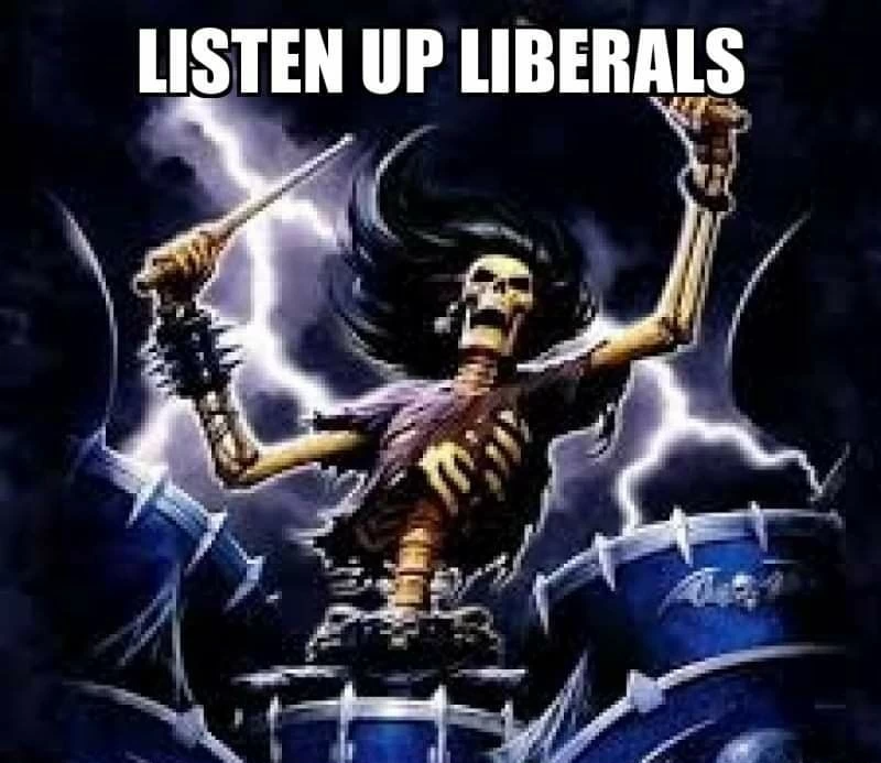 High Quality Listen Up Liberals Blank Meme Template