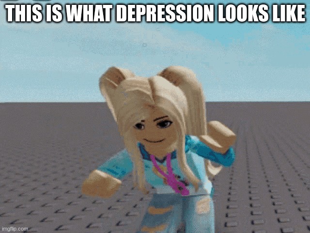 depression. | THIS IS WHAT DEPRESSION LOOKS LIKE | image tagged in meme girl bending | made w/ Imgflip meme maker