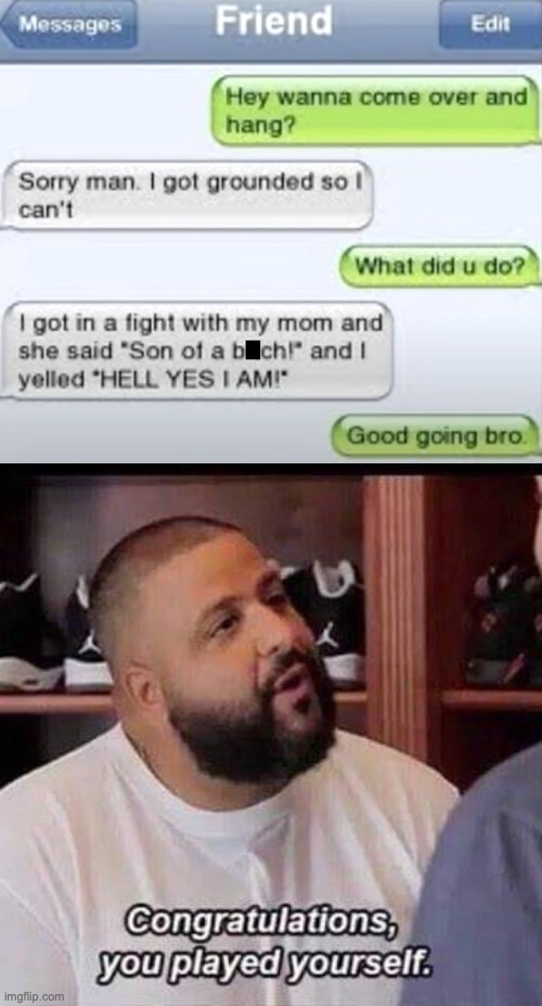 These fake texts are killing me. | image tagged in congratulations you just played yourself,memes,funny,texts | made w/ Imgflip meme maker