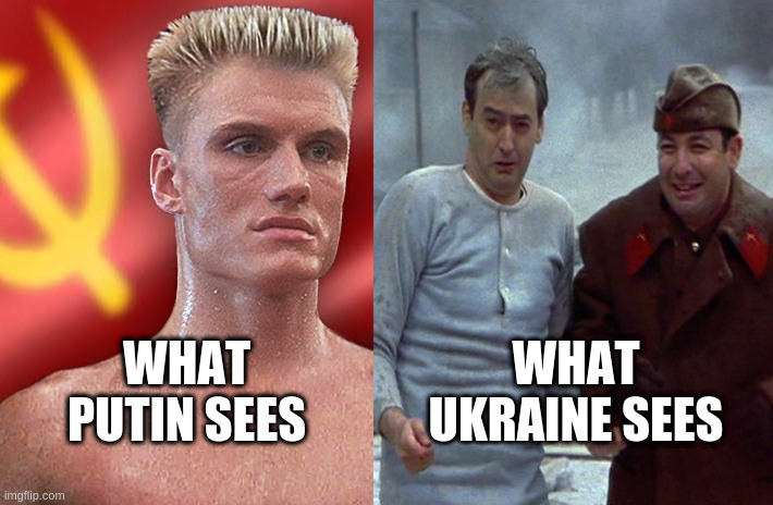 Putin vs. Reality | WHAT
UKRAINE SEES; WHAT
PUTIN SEES | image tagged in putin vs reality,ukraine,russia | made w/ Imgflip meme maker