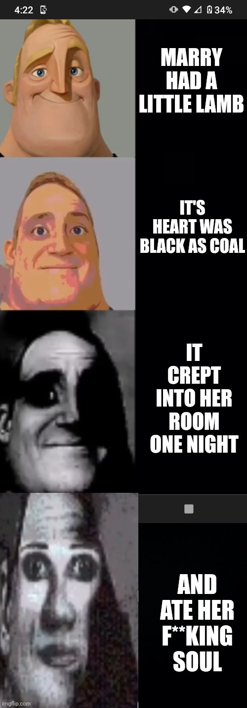 Yes this is from an emkay video | MARRY HAD A LITTLE LAMB; IT'S HEART WAS BLACK AS COAL; IT CREPT INTO HER ROOM ONE NIGHT; AND ATE HER F**KING SOUL | image tagged in black background | made w/ Imgflip meme maker