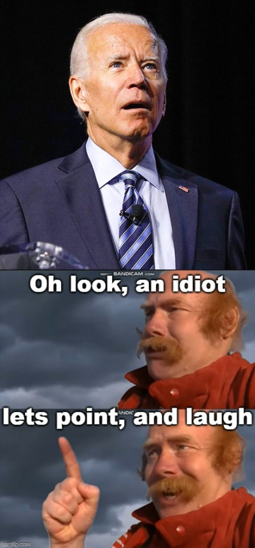 If we still had oil independency, the oil prices wouldn't be THIS high | image tagged in joe biden,oh look an idiot,oil | made w/ Imgflip meme maker