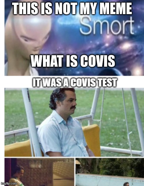 I was so confusmented | THIS IS NOT MY MEME; WHAT IS COVIS | made w/ Imgflip meme maker