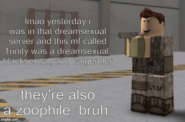 zombie uprising temp | lmao yesterday i was in that dreamsexual server and this mf called Trinity was a dreamsexual, blacksexual, and catgender; they're also a zoophile :bruh: | image tagged in zombie uprising temp | made w/ Imgflip meme maker