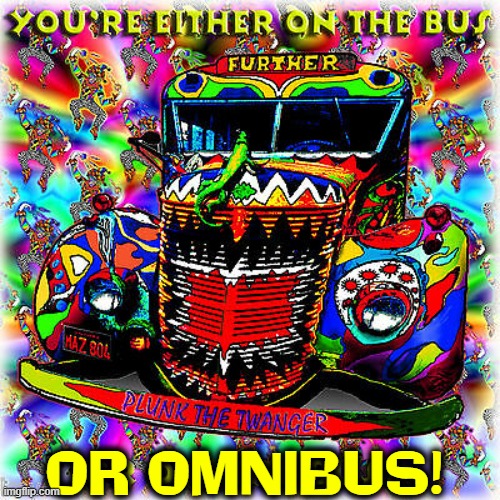 OR OMNIBUS! | made w/ Imgflip meme maker