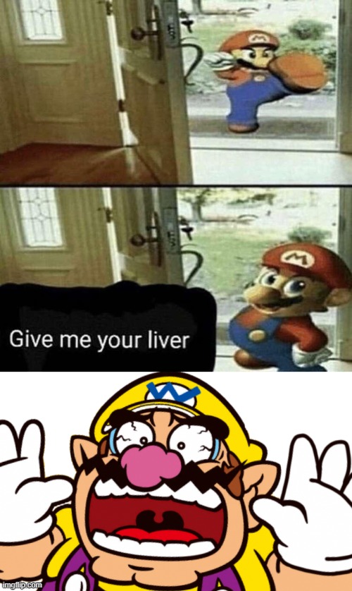 mario steals wario's liver.mp3 | image tagged in give me your liver,wario scared | made w/ Imgflip meme maker