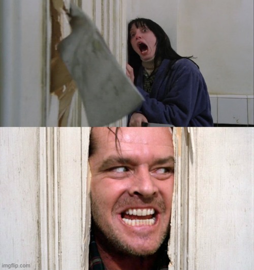 Jack Torrance axe shining | image tagged in jack torrance axe shining | made w/ Imgflip meme maker