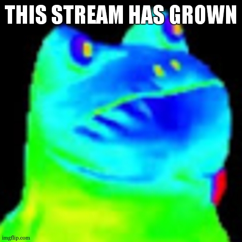 We are surpassing streams! Let us proceed! | THIS STREAM HAS GROWN | image tagged in fun factz with frog | made w/ Imgflip meme maker