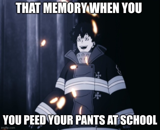 I did two yous... | THAT MEMORY WHEN YOU; YOU PEED YOUR PANTS AT SCHOOL | image tagged in janes work of art | made w/ Imgflip meme maker