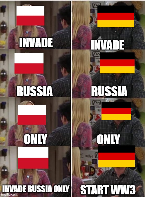 German comprehension | INVADE; INVADE; RUSSIA; RUSSIA; ONLY; ONLY; INVADE RUSSIA ONLY; START WW3 | image tagged in phoebe joey | made w/ Imgflip meme maker