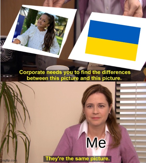 Soléa Fernández=Ukraine | Me | image tagged in memes,they're the same picture,junior,eurovision,spanish,ukraine | made w/ Imgflip meme maker