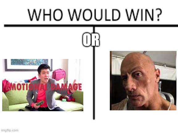 who will win? | OR | image tagged in blank white template | made w/ Imgflip meme maker
