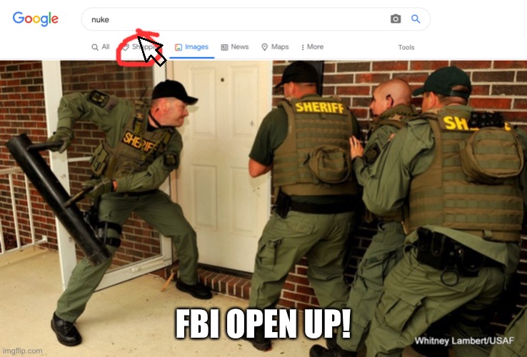 FBI OPEN UP! | image tagged in fbi open up,oh god,why is the fbi here,oh wow are you actually reading these tags | made w/ Imgflip meme maker