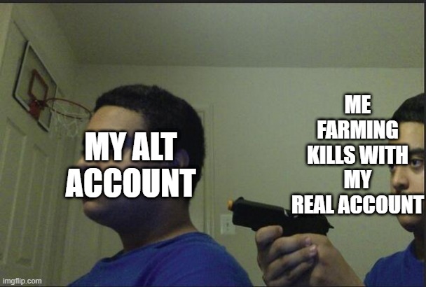 craftz.io | ME FARMING KILLS WITH MY REAL ACCOUNT; MY ALT ACCOUNT | image tagged in trust nobody not even yourself,io games | made w/ Imgflip meme maker