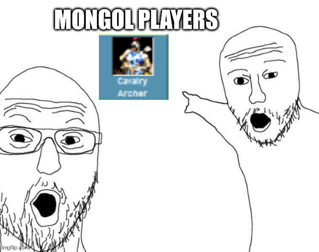 overrated or no? | MONGOL PLAYERS | image tagged in soyjacks,age of empires 2 | made w/ Imgflip meme maker