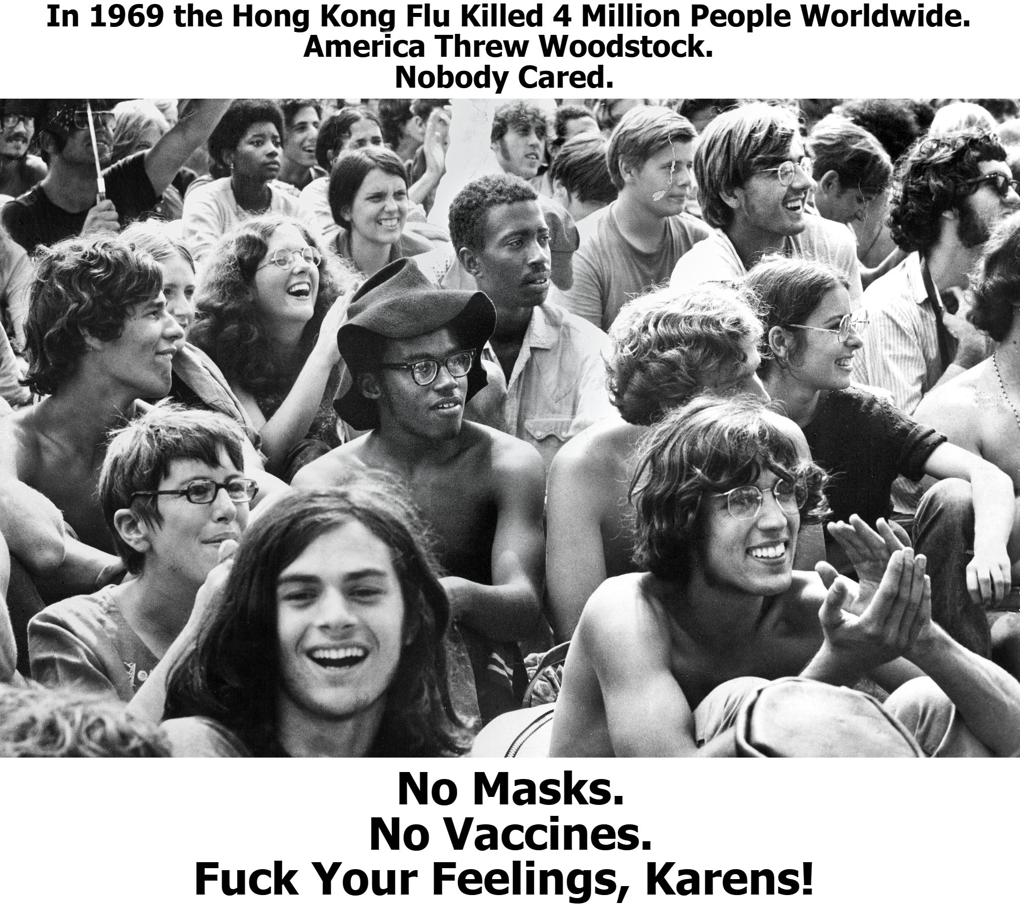 In 1969 the Hong Kong Flu Killed 4 Million People Worldwide. | image tagged in kung flu,no masks,no vaccines,no covidiots,covidiots,karens | made w/ Imgflip meme maker