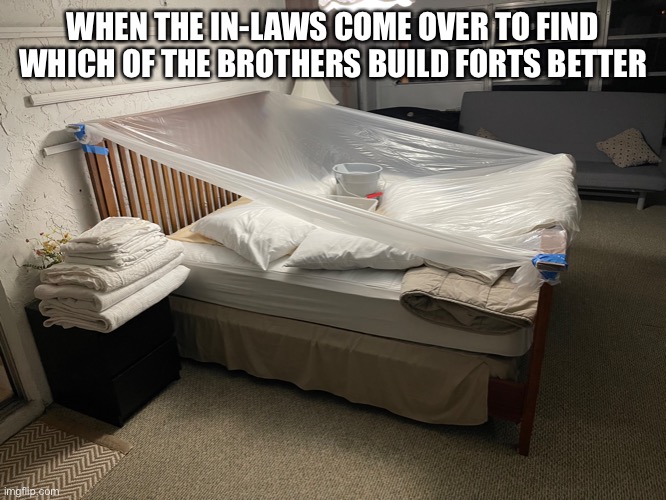 Fort Bragg | WHEN THE IN-LAWS COME OVER TO FIND WHICH OF THE BROTHERS BUILD FORTS BETTER | image tagged in fort | made w/ Imgflip meme maker