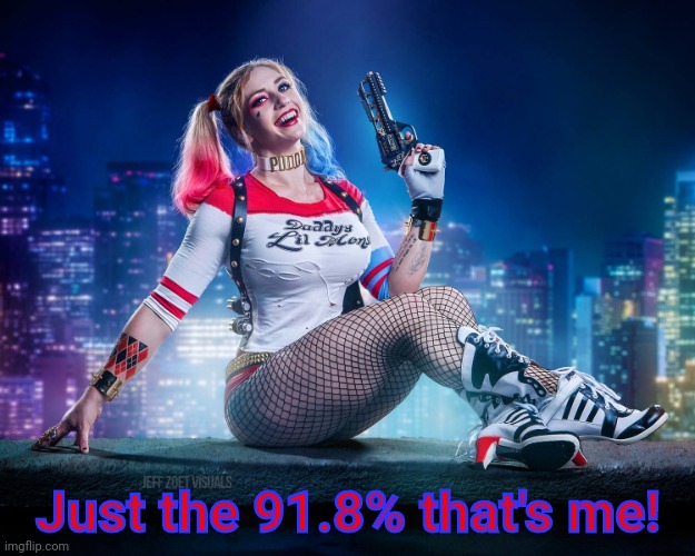 Harley Quinn by Alyssa Loughran | Just the 91.8% that's me! | image tagged in hq | made w/ Imgflip meme maker