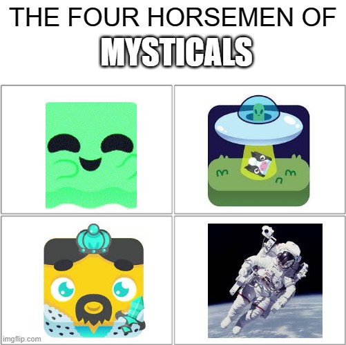 2x2! | MYSTICALS; THE FOUR HORSEMEN OF | image tagged in the 4 horsemen of,blooket | made w/ Imgflip meme maker