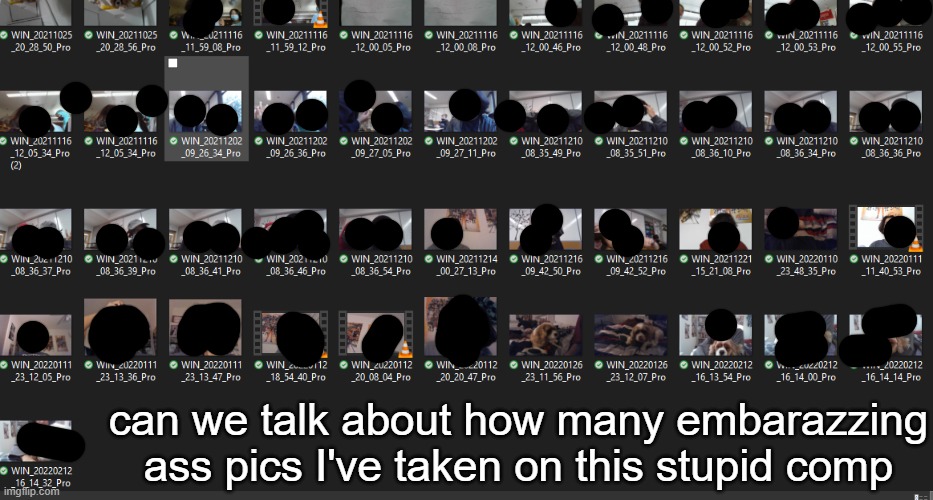 I WILL FOREVER HATE DRIZZ FOR POINTING OUT THAT MY HAIR IS SHAPED LIKE A MUSHROOM- | can we talk about how many embarazzing ass pics I've taken on this stupid comp | made w/ Imgflip meme maker