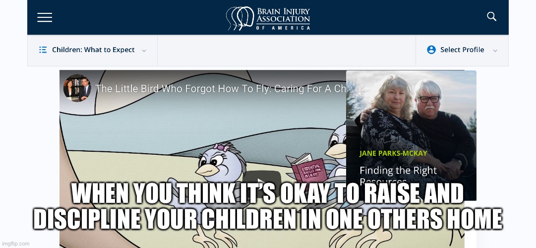 https://www.biausa.org/ | WHEN YOU THINK IT’S OKAY TO RAISE AND DISCIPLINE YOUR CHILDREN IN ONE OTHERS HOME | image tagged in brain,damage,injury | made w/ Imgflip meme maker