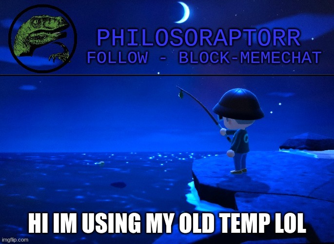 hru all today | HI IM USING MY OLD TEMP LOL | image tagged in temp 2 | made w/ Imgflip meme maker