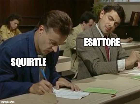 Mr bean copying |  ESATTORE; SQUIRTLE | image tagged in mr bean copying | made w/ Imgflip meme maker