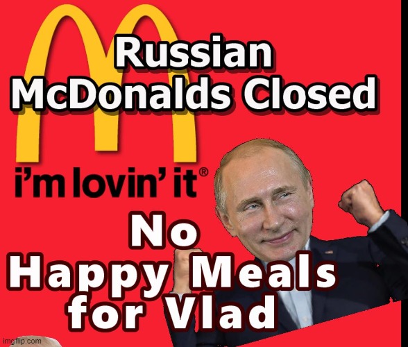 Pass the Happy Meal Vlad !! | image tagged in putin,mcdonalds,happy meal | made w/ Imgflip meme maker