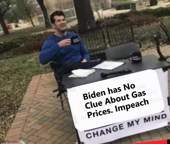 Gas Pains Growing Stronger America | image tagged in gas,biden,change my mind crowder,memes | made w/ Imgflip meme maker