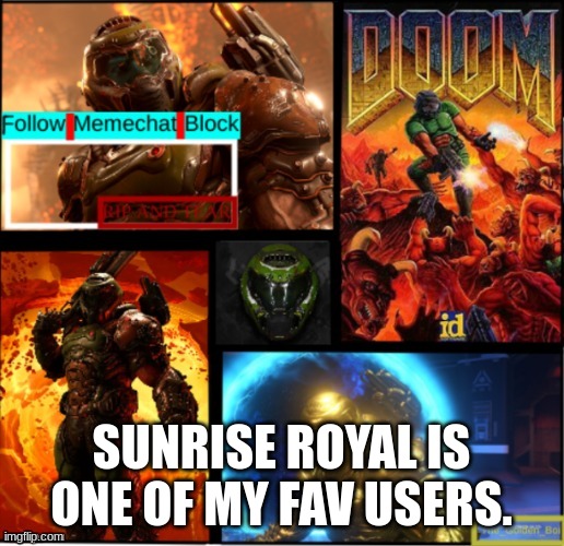 :3 | SUNRISE ROYAL IS ONE OF MY FAV USERS. | image tagged in slayer temp | made w/ Imgflip meme maker