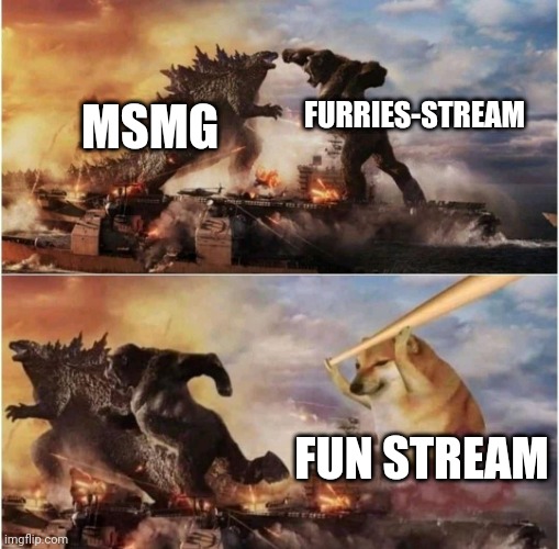 Kong Godzilla Doge | FURRIES-STREAM; MSMG; FUN STREAM | image tagged in kong godzilla doge | made w/ Imgflip meme maker
