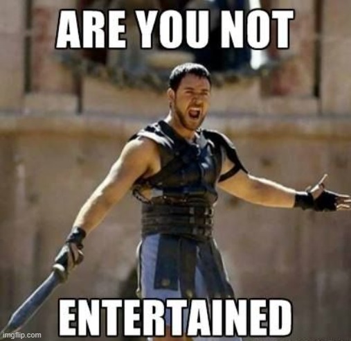 Entertained are you not | image tagged in entertained are you not | made w/ Imgflip meme maker