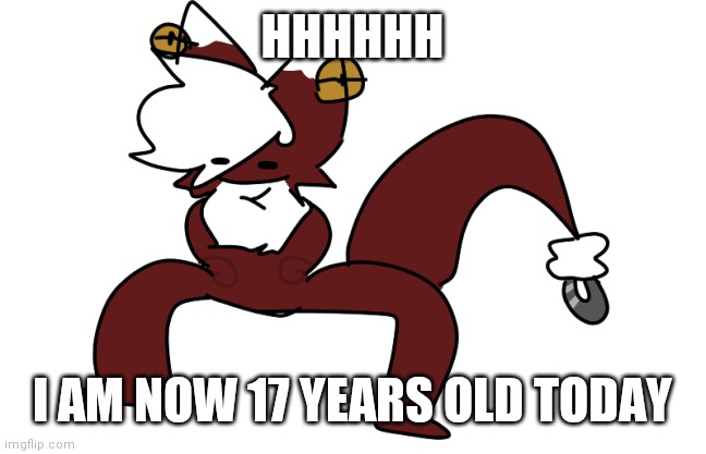 P a I n lmfao | HHHHHH; I AM NOW 17 YEARS OLD TODAY | image tagged in spz | made w/ Imgflip meme maker
