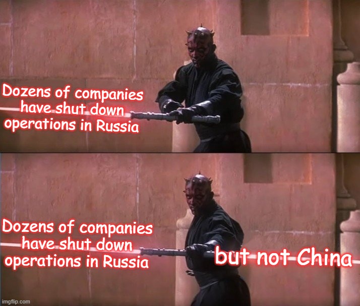 Darth maul doublesided lightsaber sentence finish | Dozens of companies have shut down operations in Russia; Dozens of companies have shut down operations in Russia; but not China | image tagged in darth maul doublesided lightsaber sentence finish | made w/ Imgflip meme maker