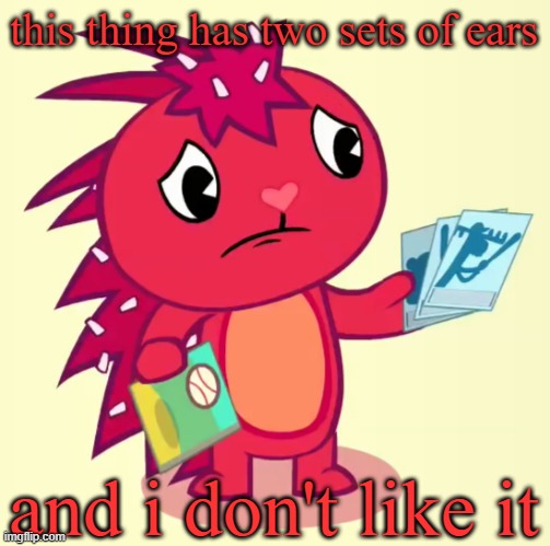 Non-Amused Flaky (HTF) | this thing has two sets of ears and i don't like it | image tagged in non-amused flaky htf | made w/ Imgflip meme maker