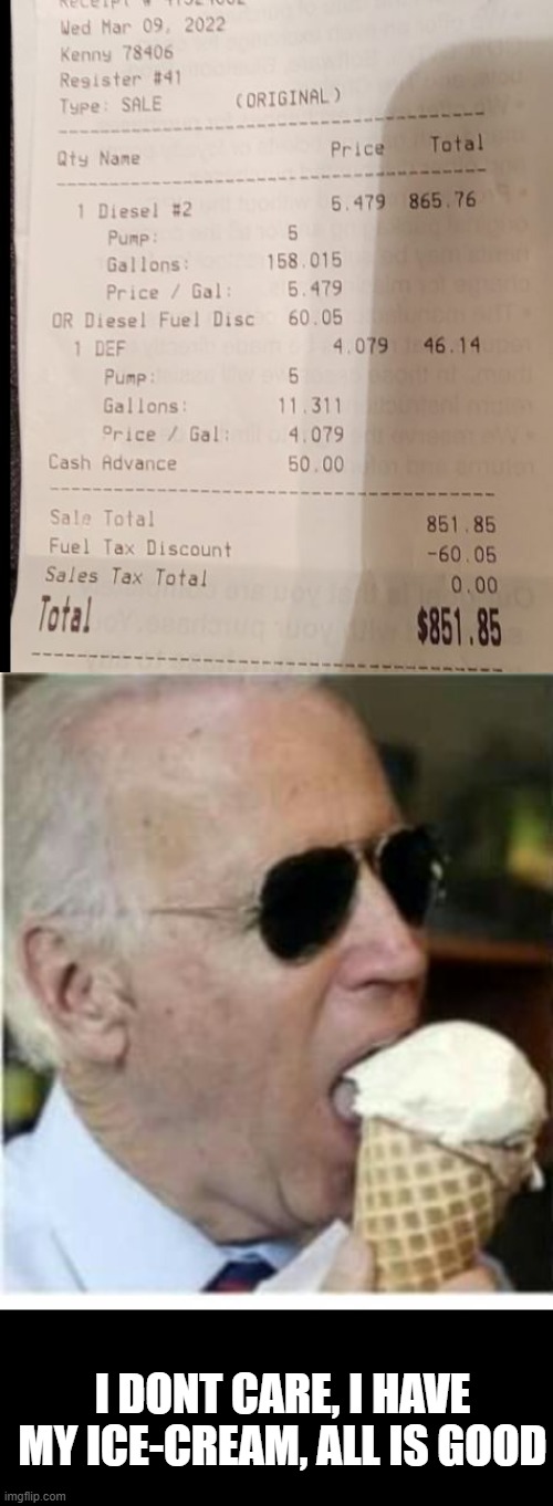 The keystone pipeline will make a ton of union jobs, just saying Joe. | I DONT CARE, I HAVE MY ICE-CREAM, ALL IS GOOD | image tagged in joe biden ice cream,gas,inflation,oregon | made w/ Imgflip meme maker