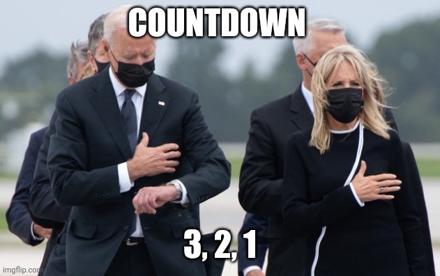 Biden checks watch | COUNTDOWN 3, 2, 1 | image tagged in biden checks watch | made w/ Imgflip meme maker