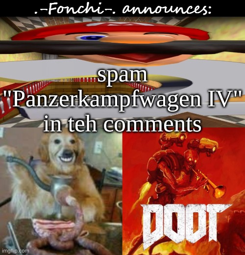 i did a typo on purpose | spam "Panzerkampfwagen IV" in teh comments | image tagged in fonchi ac by fonchi | made w/ Imgflip meme maker