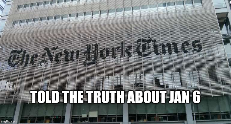 In America the truth used to set you free | TOLD THE TRUTH ABOUT JAN 6 | image tagged in ny times,admit it,the truth,corrupt,fbi | made w/ Imgflip meme maker