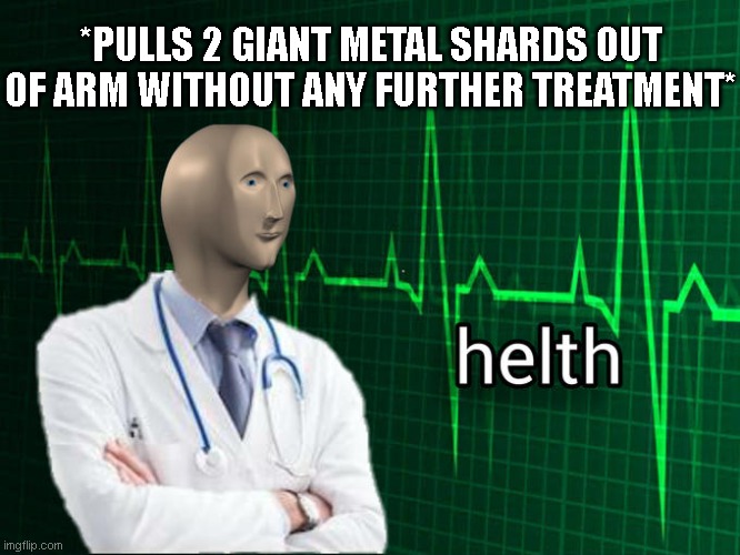 Farcry 3 be like | *PULLS 2 GIANT METAL SHARDS OUT OF ARM WITHOUT ANY FURTHER TREATMENT* | image tagged in stonks helth,far cry 3,farcry,far cry | made w/ Imgflip meme maker