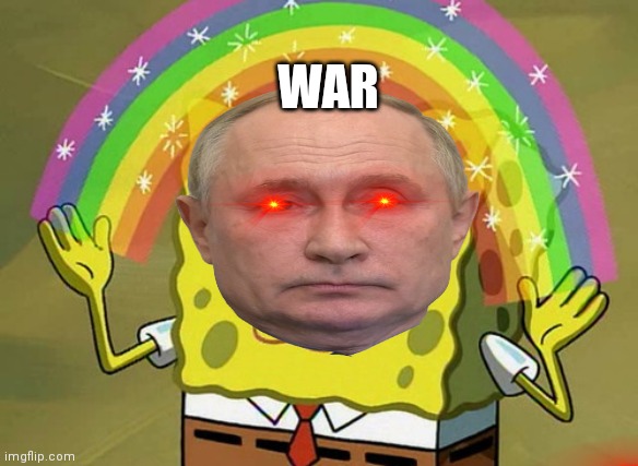 Imagination Spongebob | WAR | image tagged in memes,imagination spongebob | made w/ Imgflip meme maker