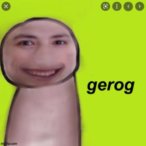 gorge!!!!!!!!!!!!!!!! | image tagged in gorge | made w/ Imgflip meme maker